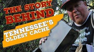 The Story Behind Tennessee's Oldest Cache (GCNW)