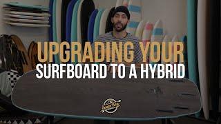 Upgrade Your Surfboard to a Hybrid Surfboard