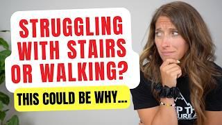 Struggling with Walking or Stairs? THIS Could Be the Real Cause