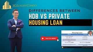 Differences Between HDB & Private Bank Loans in Singapore