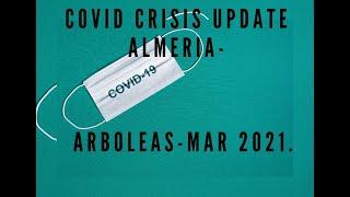 A walk around Arboleas Almeria Spain to update on the crisis- Mar 2021