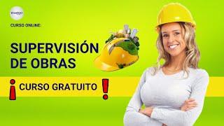  CURSO: SUPERVISIÓN DE OBRAS ¡ACCESO GRATIS!   PARTE 1