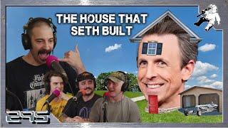The House That Seth Built ft. @danlicatasucks