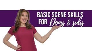 Basic SCENE SKILLS for Dom and subs [Kink for Those Questioning]