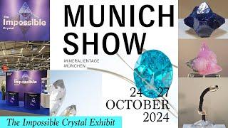 The Impossible Crystal Exhibit LIVE from the 2024 Munich Mineral Show