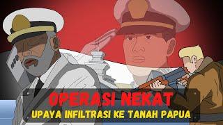 OPERASI NEKAT Upaya Infiltrasi Ke Tanah Papua (Gugurnya Yos Sudaro) Sejarah Seru - Sejarah Indonesia