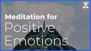 Meditation for Positive Emotions (Positive Affirmations to Invoke Positive Feelings)