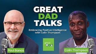 Embracing Positive Intelligence with Colin Thompson | GreatDad.com