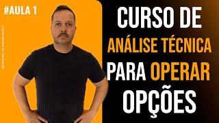 Curso de Análise Técnica Para Operar Opções | Aula 1