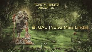 2. Twenty Fingers - Uau (Noiva Mais Linda) [Official Audio]