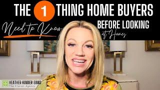 1 Thing Every Buyer Should Know - Buyer Tips | Heather Sims Realtor | Elysian Agency