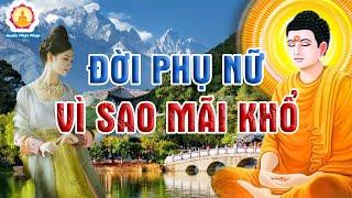 Vì Sao Phụ Nữ Khổ - Nghe Để Thấu Hiểu Và Thương Phái Nữ Nhiều Hơn Nhé