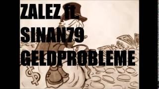 Sinan79 feat. Zalez - Geldprobleme