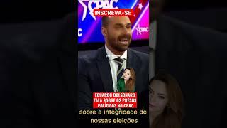 EDUARDO BOLSONARO FALA SOBRE OS PRESOS POLÍTICOS #SHORTS
