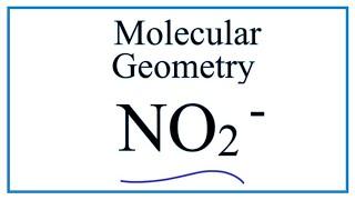 NO2 -  Molecular Geometry / Shape and Bond Angles