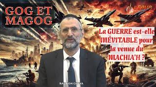 GOG et MAGOG : La GUERRE est-elle INÉVITABLE pour la venue du MACHIA'H ? Rav Ron Chaya