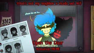 OPEN THE DOOR MEME - that's not my neighbor x inside out AU(Warning!: blood, eye contact and others)