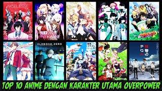 Top 10 Anime Dengan Karakter Utama OverPower