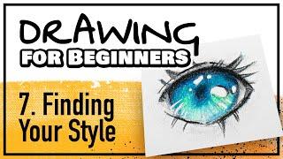 DRAWING FOR BEGINNERS Part 7: Finding Your Style