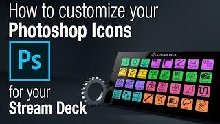 Customizing Photoshop Icons for Stream Deck