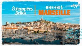 Week-end à Marseille - Échappées belles