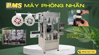 Máy phóng nhãn màng co cho nắp hũ