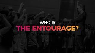 Who is The Entourage?