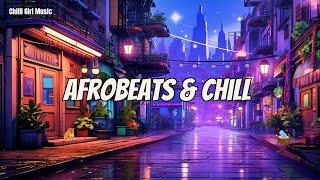 Relaxing Afrobeats & Chill : Afro Lofi Mix ‍️