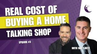 The REAL Cost of Buying Your First Home: Insights from a Pro Matt Metz & Pete Metz