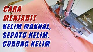 Menjahit Kelim Dengan Cara Manual, Sepatu Kelim, dan Corong Kelim - Belajar Menjahit Pemula