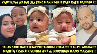 GEMESNYA WAJAH BABY LILY YANG MAKIN MIRIP RAFFI!! SERU NAGITA TRAKTIR SEMUA ART & BODYGUARD MAKAN2!!