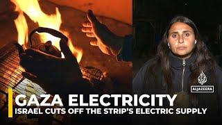 Israel cuts off electricity supply to Gaza after week-long blockade of goods