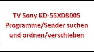 TV Sony KD-55XD8005  Programme/Sender suchen und ordnen/verschieben