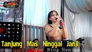 Tanjung Mas Ninggal Janji - Ning Hania faet ACS Pro Audio