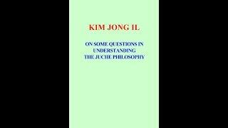 On Some Questions in Understanding the Juche Philosophy