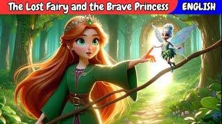 The Lost Fairy and the Brave Princess|Fairy tales in english