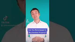 Can You Remortgage to Buy Another Property?