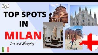 Top Spots in Milan  -  5  Top Sights and 5  Best places to Shop in MILAN