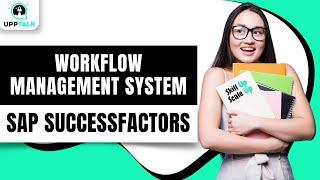 Workflow Management System Details and Configuration | SAP SuccessFactors Tutorial | SAP | Upptalk