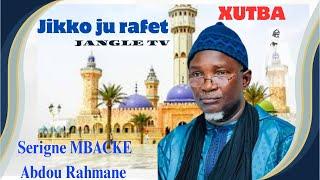 Serigne MBACKE Abdou Rahmane | Jikko ju Rafet