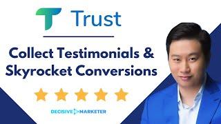 Trust Review - Collect Testimonials and Skyrocket Your Conversions with Social Proof Trust Widgets