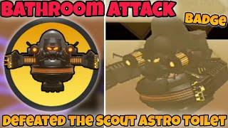 How to get Defeated the Scout Astro Toilet Badge in Bathroom Attack | Roblox #roblox #BathroomAttack