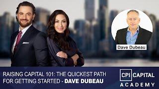 Raising Capital 101 The Quickest Path For Getting Started   Dave Dubeau