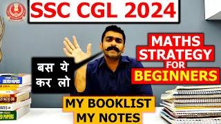SSC CGL Maths Strategy for Beginners | Maths Preparation Strategy for Beginners | SSC CGL 2024 Maths