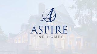 Aspire Fine Homes - YouTube Channel Trailer