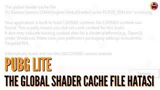 PUBG Lite the global shader cache file hatası çözümü, PUBG Lite hatası, Pubg Lite açılmıyor