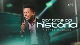 Ricardo Machado - Por Trás Da História ( Clipe Oficial ) #oni1526!