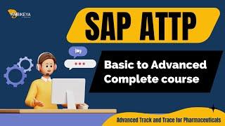 SAP ATTP (Advanced Track and Trace for Pharmaceuticals) Basic to Advanced Complete course | Ambikeya