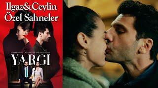 Yargı 44. Bölüm | Ilgaz & Ceylin Özel Sahneler‍️‍️