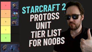 Protoss Unit Tier List for Noobs (StarCraft 2 Protoss Beginner Guide)